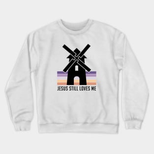 Jesus Still Loves Me Crewneck Sweatshirt